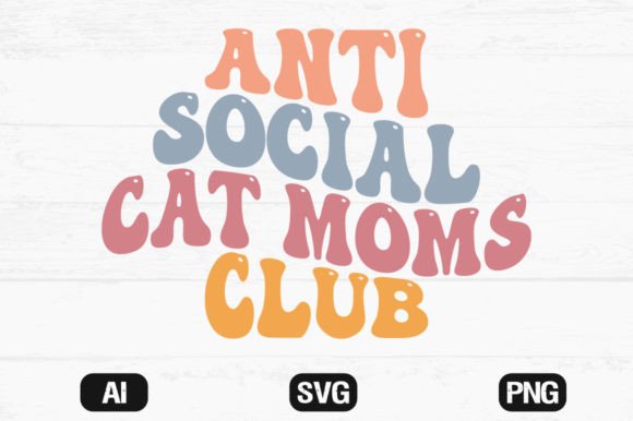 Anti Social Cat Moms Club Wavy Svg 1