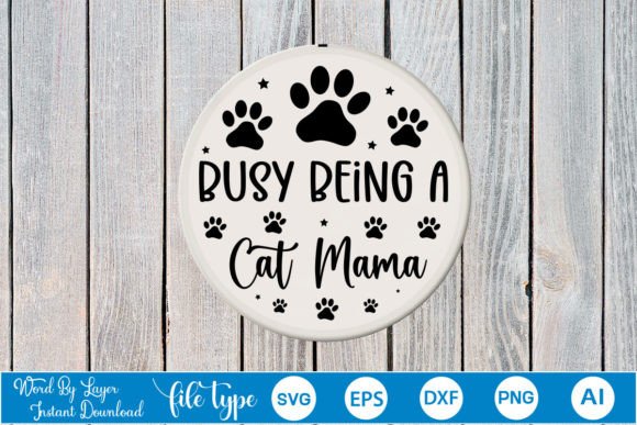 Busy Being a Cat Mama Round Sign SVG
