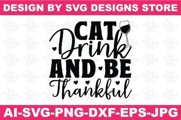 Cat Drink and Be Thankful Fall Svg Png