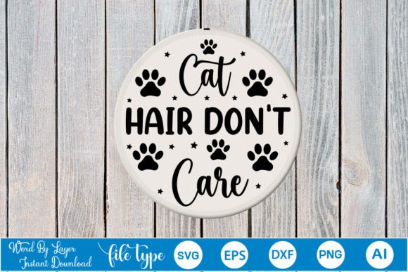 Cat Hair Don't Care Round Sign SVG