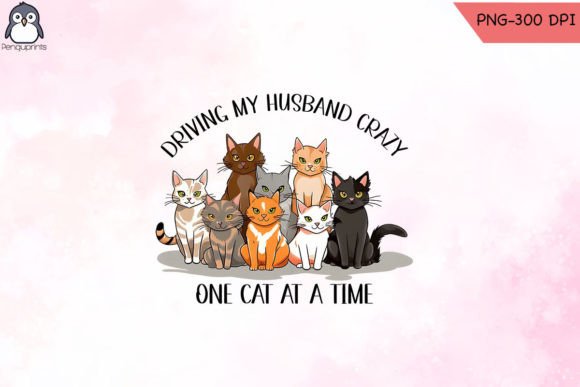 Driving My Husband Crazy One Cat at a Time