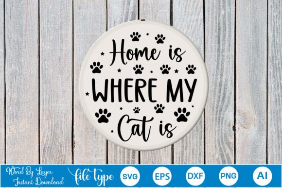 Home is Where My Cat is Round Sign SVG