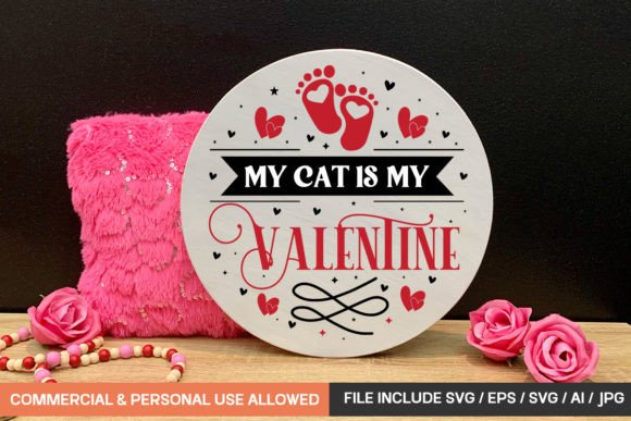 My Cat is My Valentine Round Sign Svg De