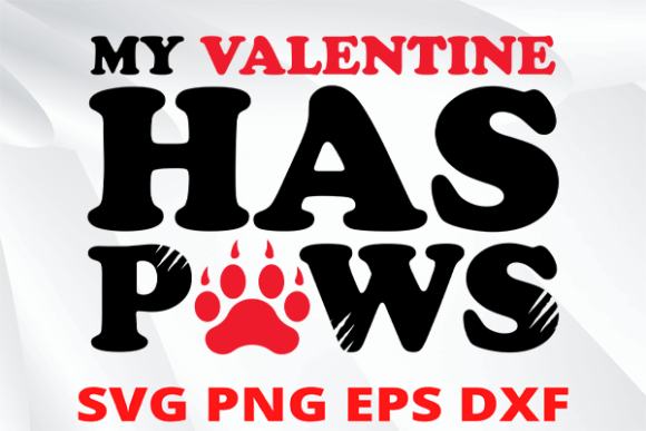 My Valentine Has Paws Svg Cut File