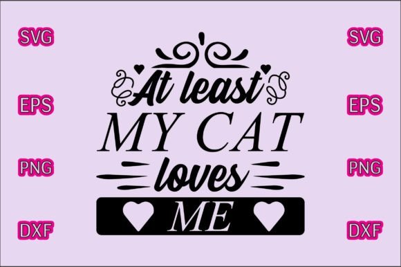 Valentines Svg Design,at Least My Cat L